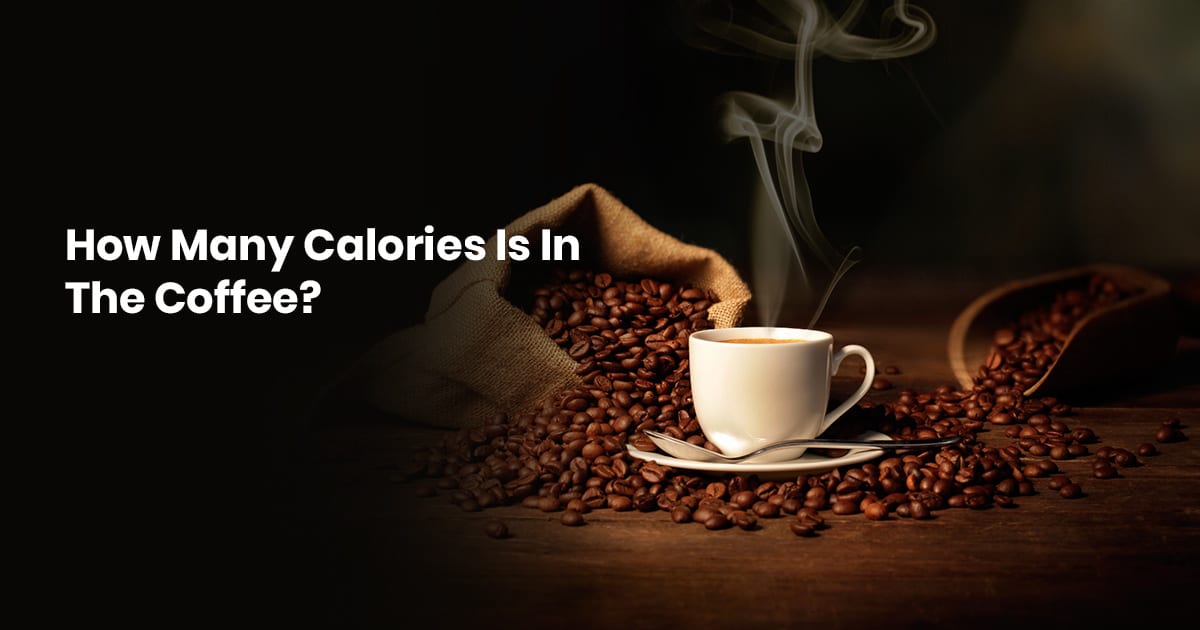 How Many Calories Is In Coffee?