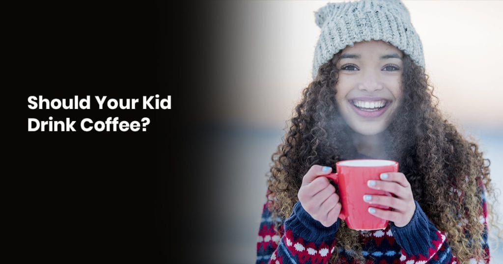 Should Your Kid Drink Coffee?